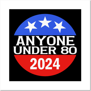 Anyone Under 80 in 2024 Posters and Art